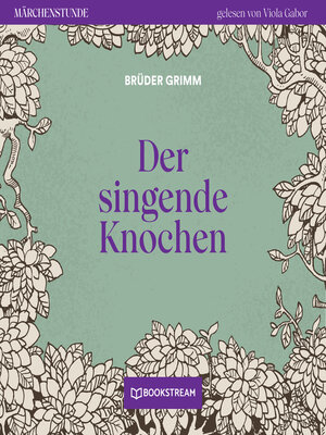 cover image of Der singende Knochen--Märchenstunde, Folge 80